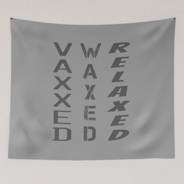 Item preview, Vaxxed Waxed Relaxed (Gray Vertical) designed and sold by superdumb70.