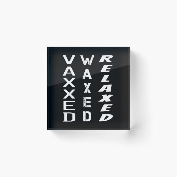 Item preview, Vaxxed Waxed Relaxed (White Vertical) designed and sold by superdumb70.