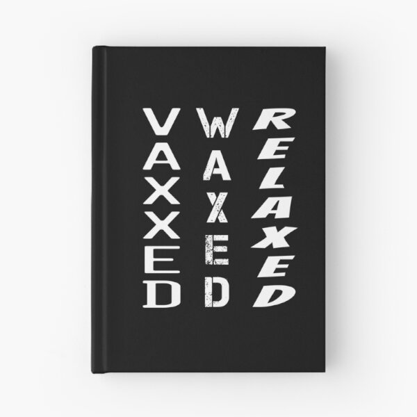 Item preview, Vaxxed Waxed Relaxed (White Vertical) designed and sold by superdumb70.