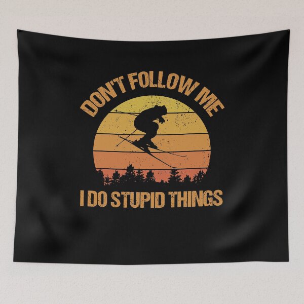 Item preview, Dont follow me I do stupid things designed and sold by 3colors3.