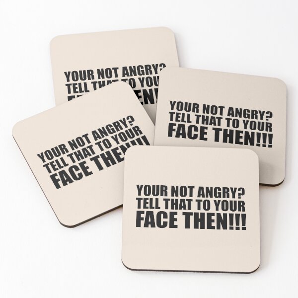 Item preview, Your Not Angry? Tell That To Your Face Then - Funny Quote designed and sold by Bennymp.