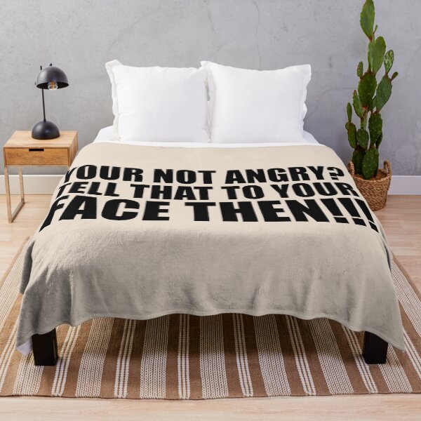 Item preview, Your Not Angry? Tell That To Your Face Then - Funny Quote designed and sold by Bennymp.