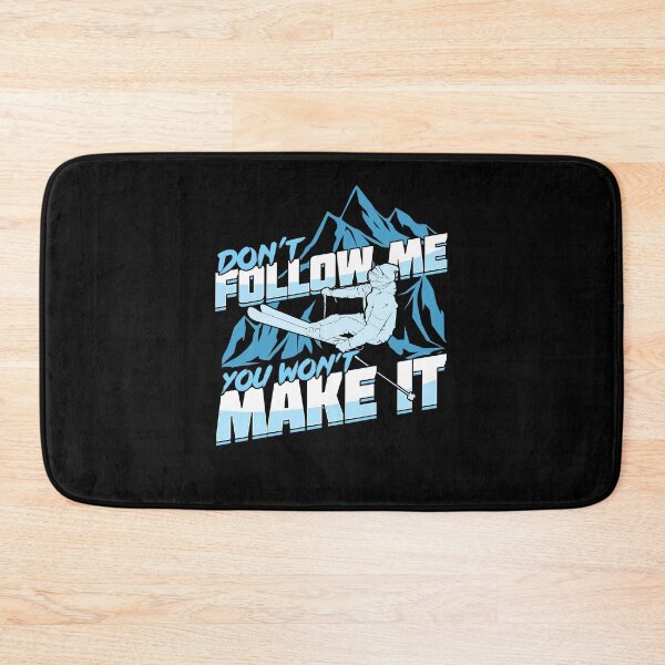 Item preview, Don't Follow Me You Won't Make It Skier Gift designed and sold by Marcid95.