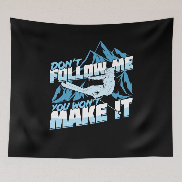 Item preview, Don't Follow Me You Won't Make It Skier Gift designed and sold by Marcid95.