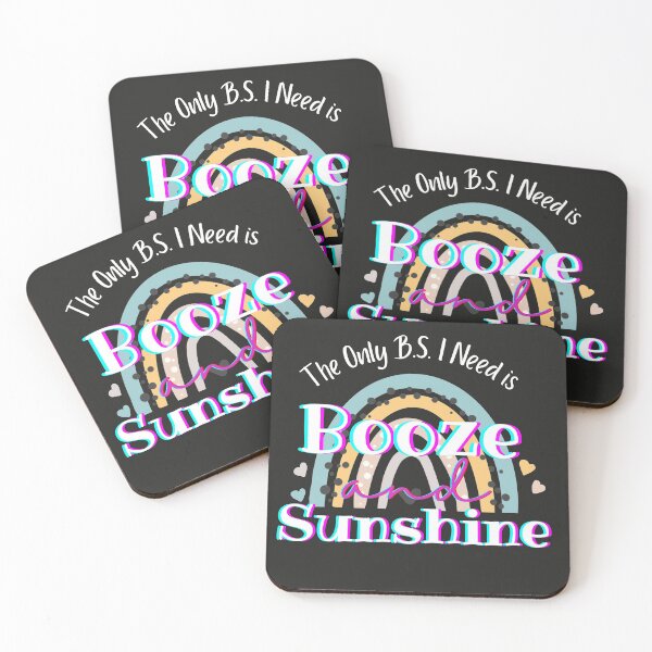 Item preview, The Only B.S. I Need is Rainbow Booze and Sunshine designed and sold by wanasak.