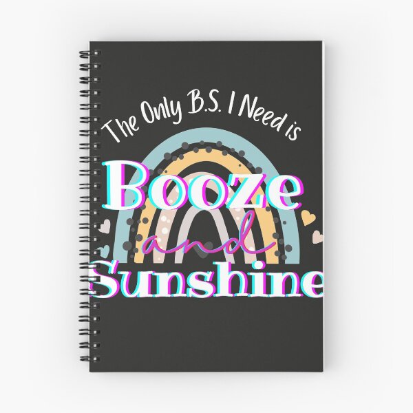 Item preview, The Only B.S. I Need is Rainbow Booze and Sunshine designed and sold by wanasak.