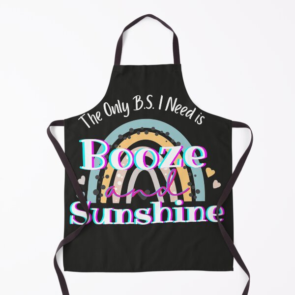 Item preview, The Only B.S. I Need is Rainbow Booze and Sunshine designed and sold by wanasak.
