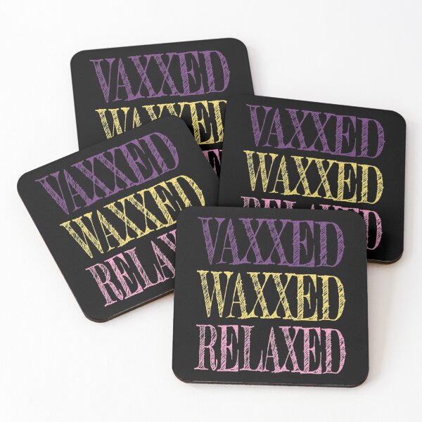Item preview, Vaxxed Waxed Relaxed designed and sold by superdumb70.