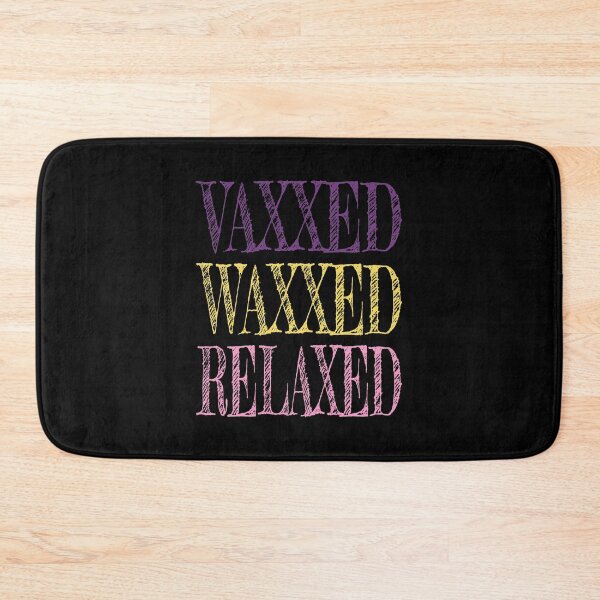 Item preview, Vaxxed Waxed Relaxed designed and sold by superdumb70.