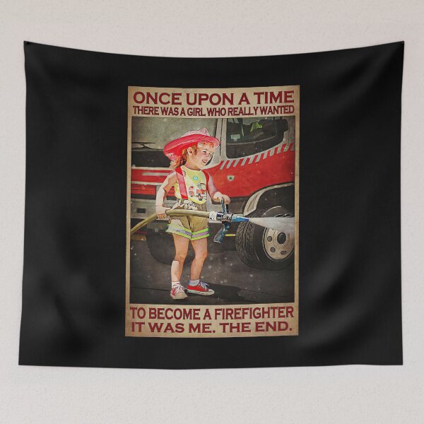 Item preview, Once Upon A Time There Was A Girl Who Really Wanted To Become A Firefighter designed and sold by MagicatcoArt.