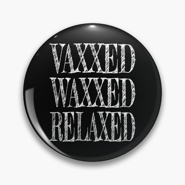 Item preview, Vaxxed Waxed Relaxed (White) designed and sold by superdumb70.
