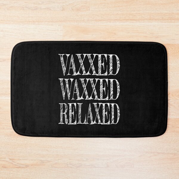 Item preview, Vaxxed Waxed Relaxed (White) designed and sold by superdumb70.