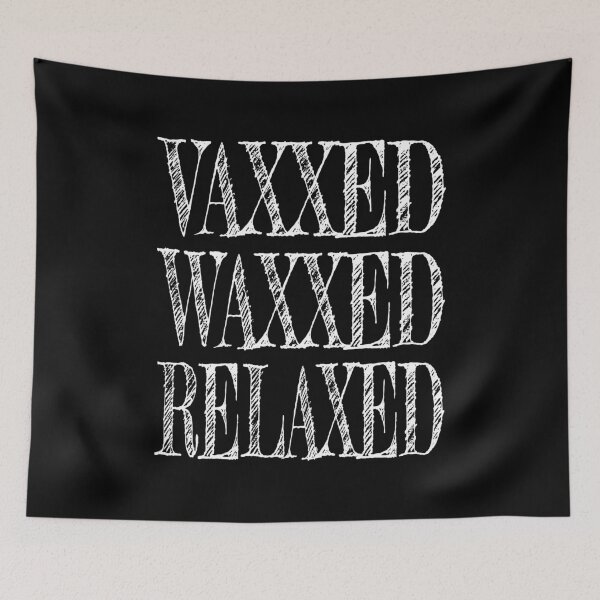 Item preview, Vaxxed Waxed Relaxed (White) designed and sold by superdumb70.