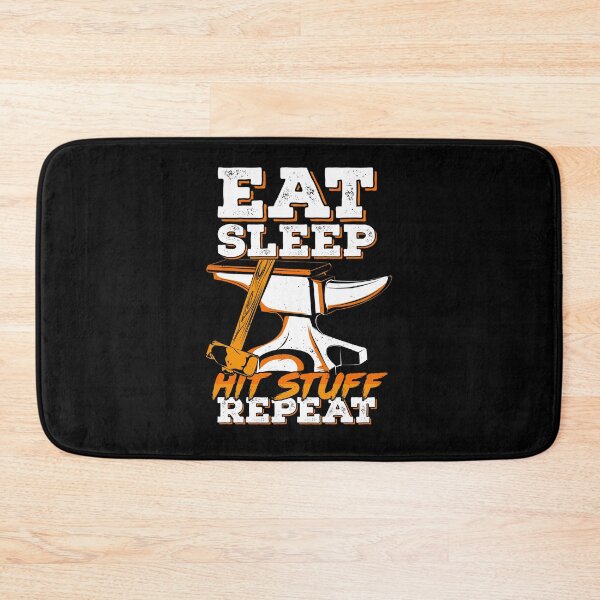 Item preview, Eat Sleep Hit Stuff Repeat Blacksmith Gift designed and sold by Marcid95.
