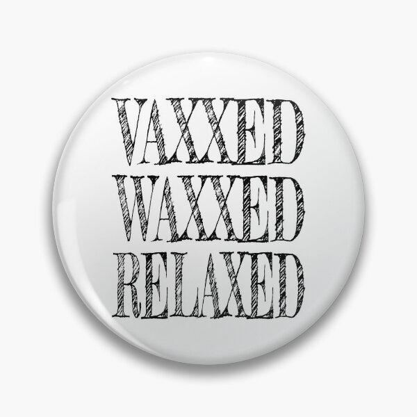 Item preview, Vaxxed Waxed Relaxed (Black) designed and sold by superdumb70.