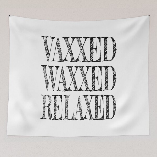 Item preview, Vaxxed Waxed Relaxed (Black) designed and sold by superdumb70.