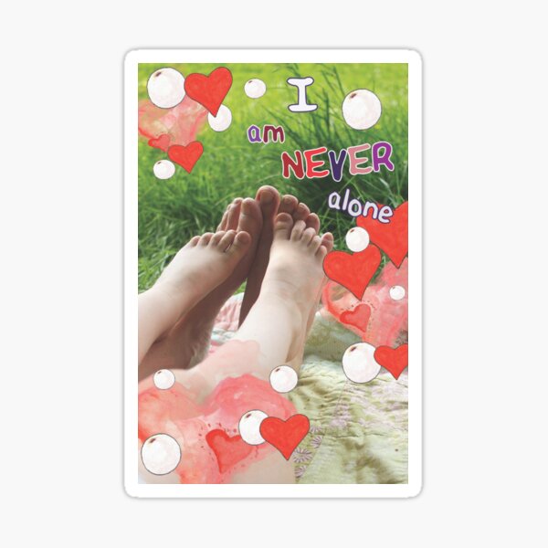I am Never Alone Sticker