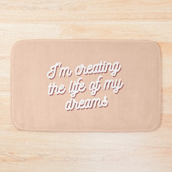 Item preview, I'm creating the life of my dreams designed and sold by wilder-mind.