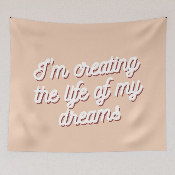 Item preview, I'm creating the life of my dreams designed and sold by wilder-mind.