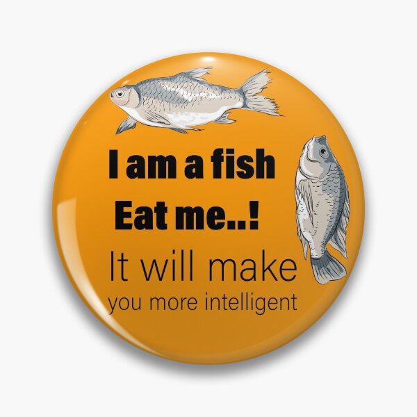 Item preview, I am a fish. Eat me. It make you more intelligent. designed and sold by WeeraS.