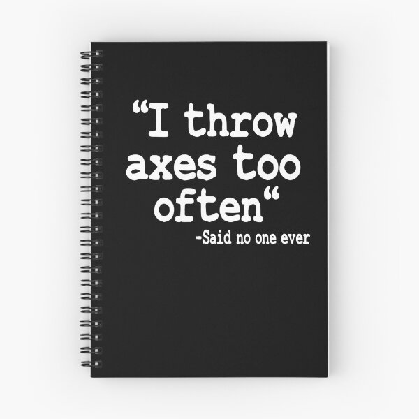 Item preview, Axe Throwing Gift I Throw Axes Too Often Quote designed and sold by Stronzi.
