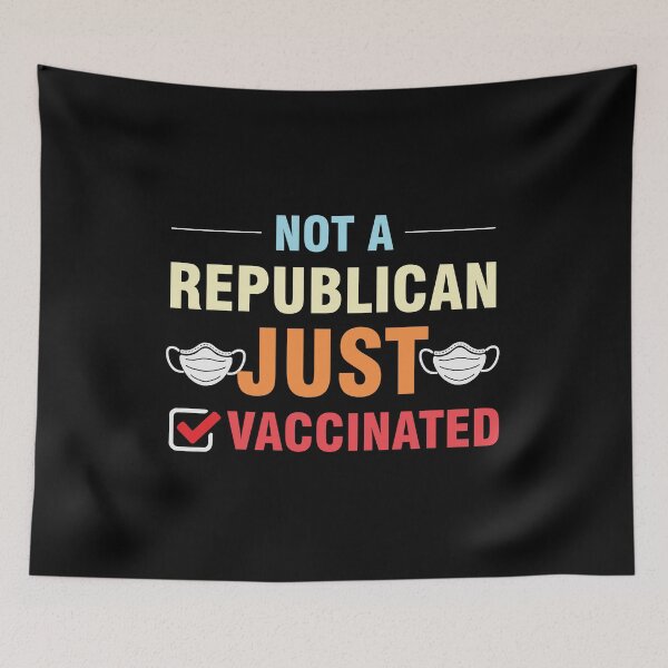 Item preview, Not a Republican Just Vaccinated designed and sold by RandomDel.
