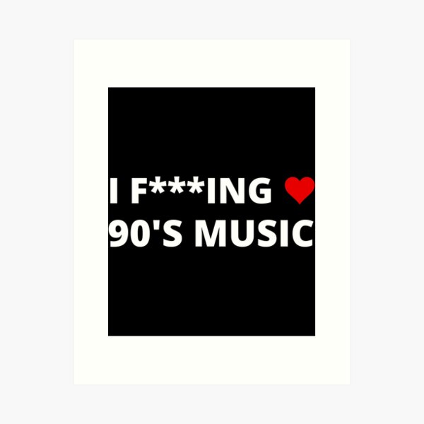 Artikel-Vorschau von  I F *** ING LOVE 90'S MUSIC, designt und verkauft von uniqueitems.