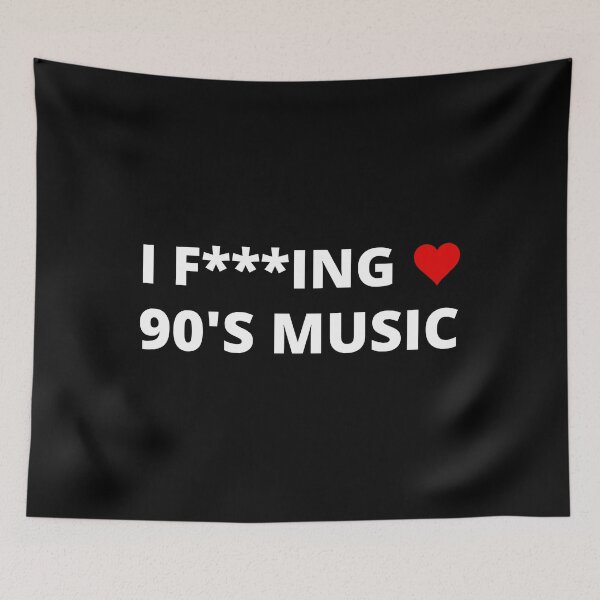 Item preview,  I F***ING LOVE 90'S MUSIC designed and sold by uniqueitems.
