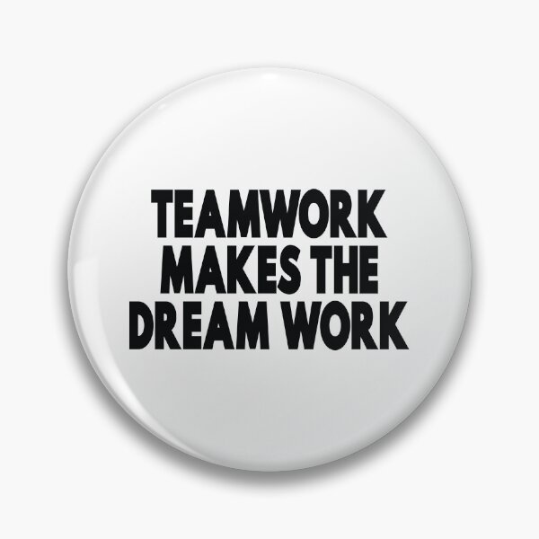 Item preview, Teamwork Makes The Dream Work designed and sold by GoodVibesWX9.