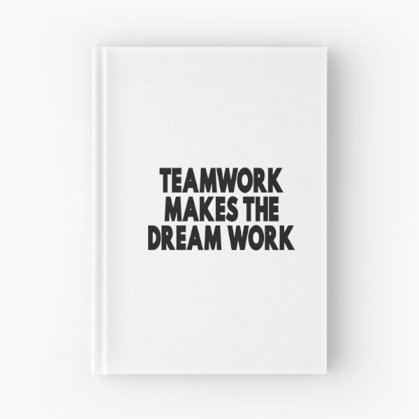 Item preview, Teamwork Makes The Dream Work designed and sold by GoodVibesWX9.