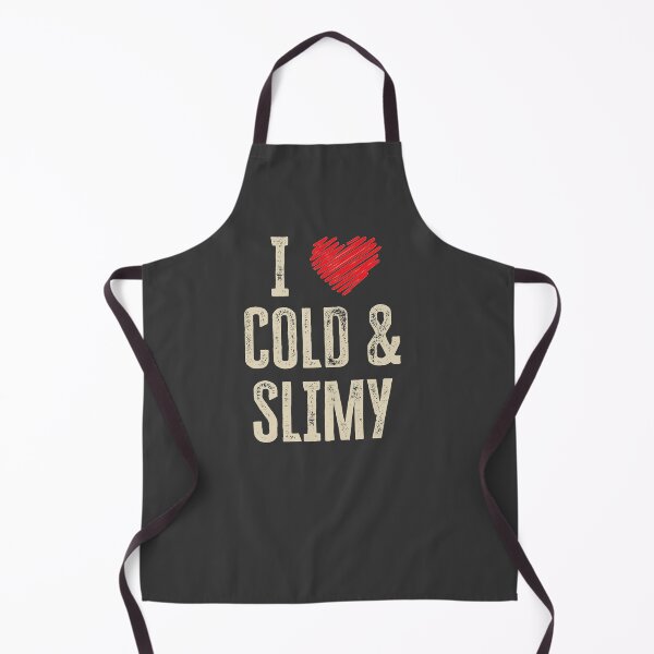 Item preview, I Love Cold and Slimy designed and sold by HappySchnapper.