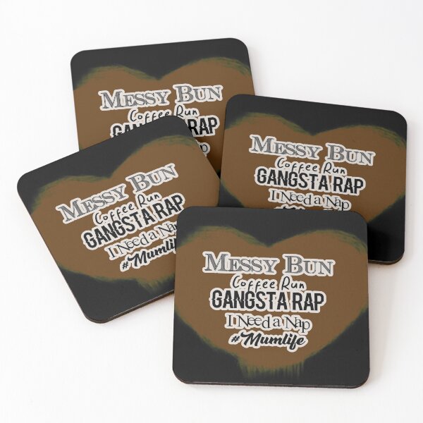 Item preview, Messy Bun Coffee Run Gangsta Rap I Need a Nap #Mumlife designed and sold by CreativeArts Studio.