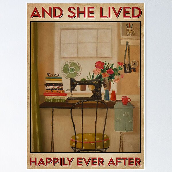 Item preview, Sewing Room Flowers And She Lived Happily Ever After Poster designed and sold by DrugiASawicki.