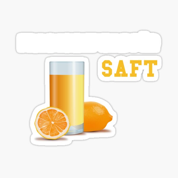 Frag Nicht was FÜR SAFT TShirt Sticker