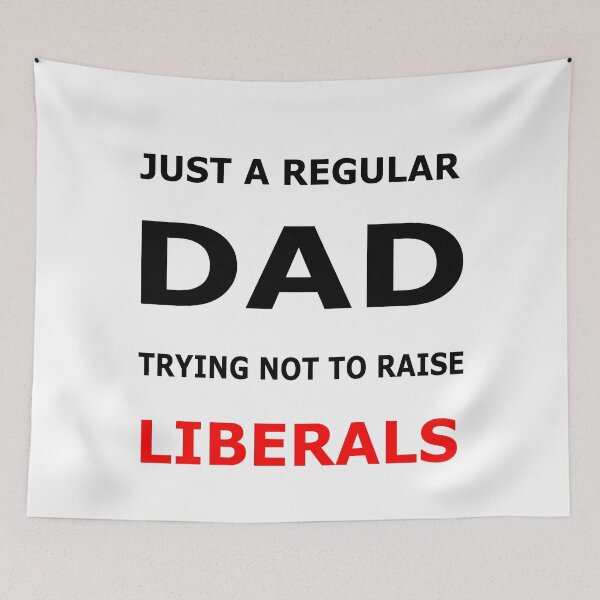 Item preview, Just A Regular Dad Trying Not To Raise Liberals Classic T-Shirt designed and sold by pondemand.