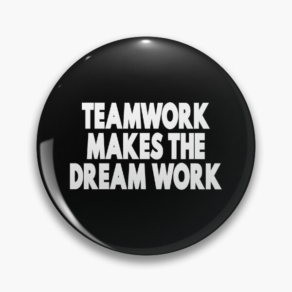 Item preview, Teamwork Makes The Dream Work designed and sold by GoodVibesWX9.