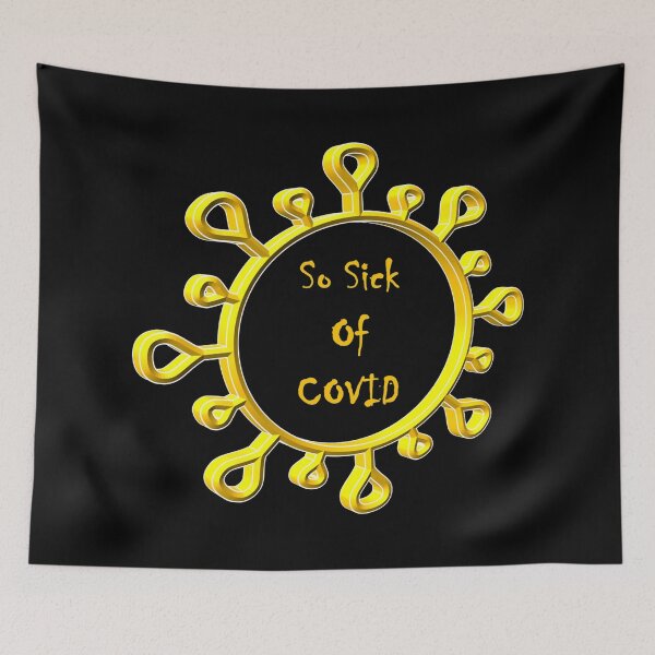 Item preview, So Sick Of COVID! designed and sold by Boakes-Digital.