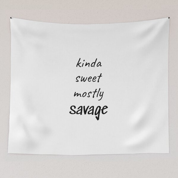 Item preview, Kinda sweet mostly savage, Actions, Manners, Funny quote designed and sold by cyhdesign.