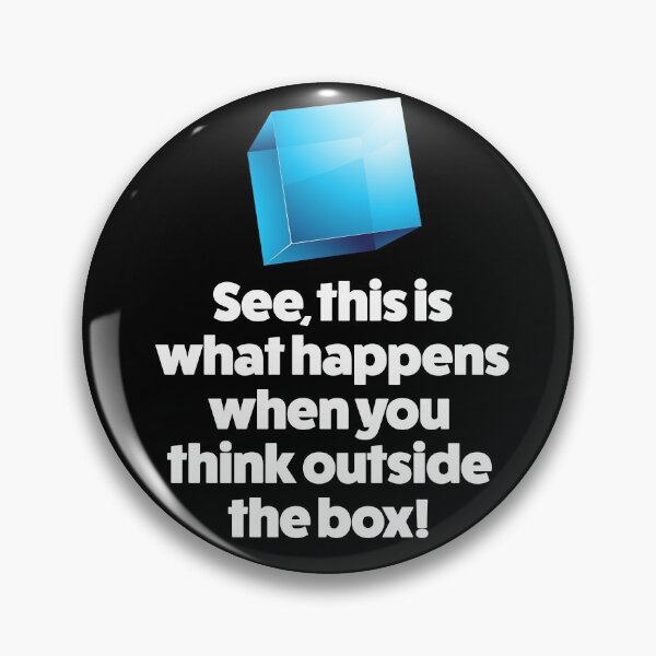 Item preview, See, this is what happens when you  think outside  the box!  designed and sold by Click-Tees.