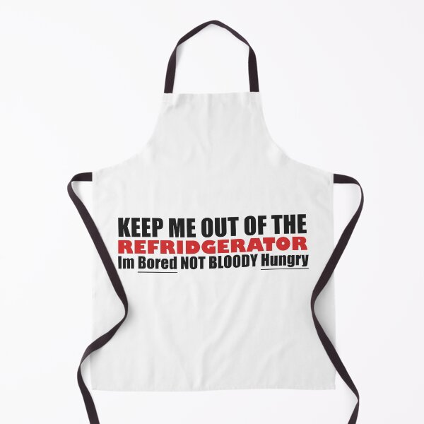 Item preview, Keep Me Out Of The Refrigerator Im Bored Not Hungry designed and sold by Bennymp.