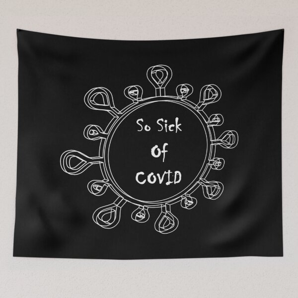 Item preview, So Sick Of COVID! (WO) designed and sold by Boakes-Digital.