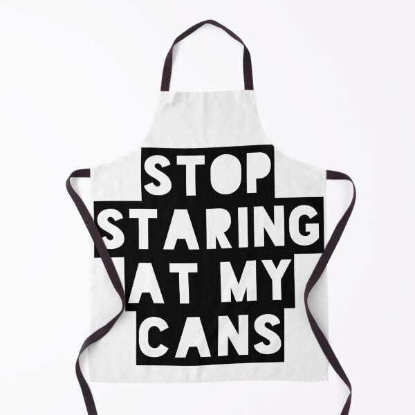 Item preview, Stop Staring at my Cans designed and sold by MerchActually.