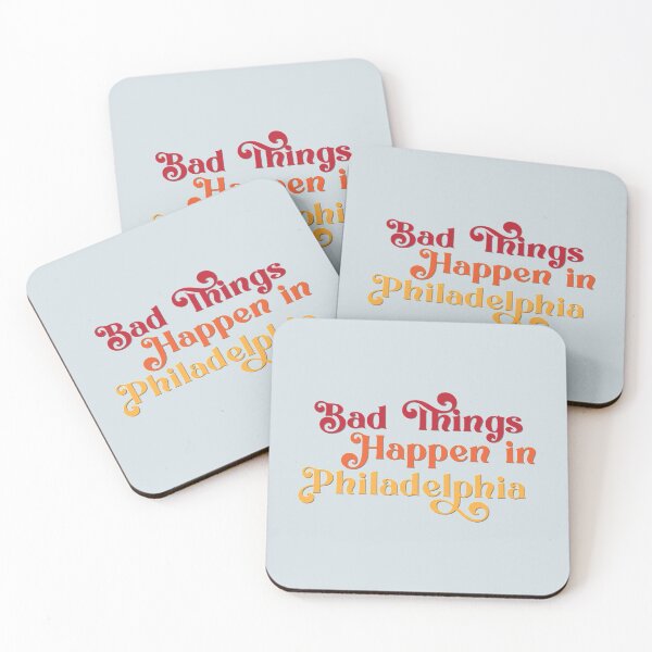 Item preview, Bad Things Happen In Philadelphia designed and sold by EasyJersey.