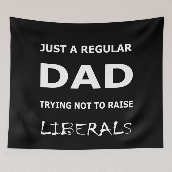 Item preview, Just A Regular Dad Trying Not To Raise Liberals Essential T-Shirt designed and sold by pondemand.