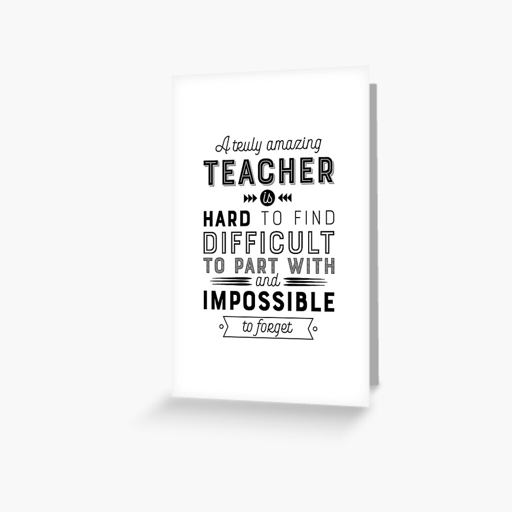 A Truly Amazing Teacher Is Hard To Find Teacher T For Teacher