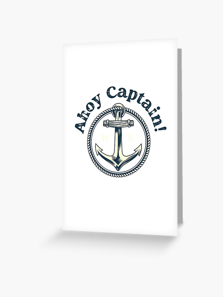 Ahoy Captain, Sailing, Funny Sailing Greeting Card for Sale by