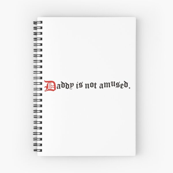 Item preview, Daddy is not amused designed and sold by freaks13.