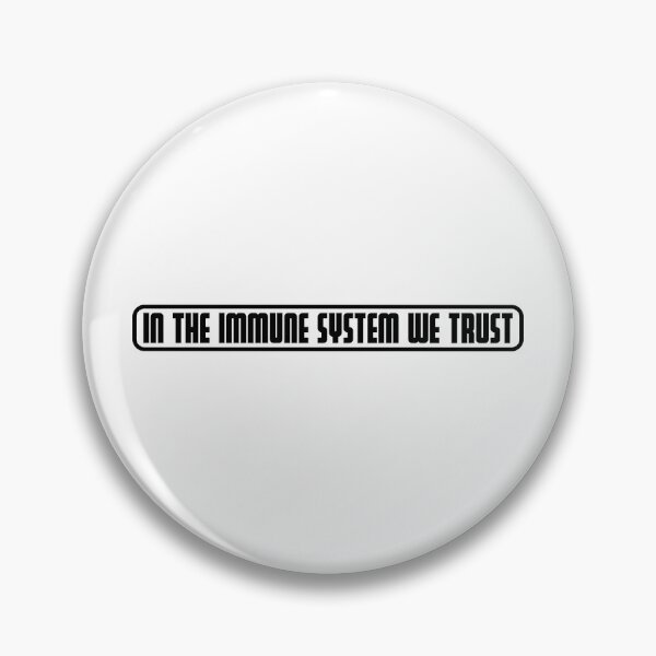 Item preview, IN THE IMMUNE SYSTEM WE TRUST designed and sold by axelle1410.