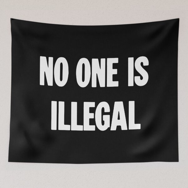 Item preview, No One Is Illegal designed and sold by Good-Looking Corpse.