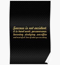 Success is not accident... Inspirational Quote Poster